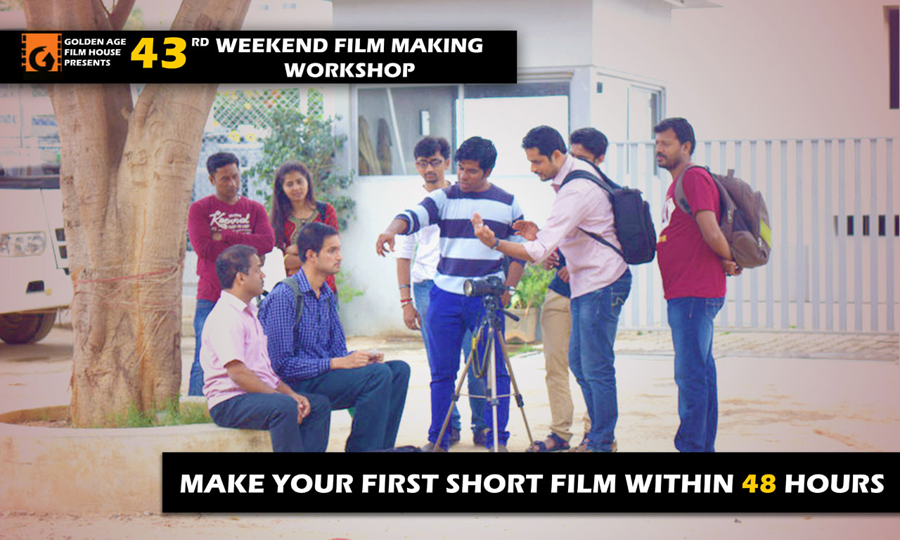 GOLDENAGEFILMHOUSE’S 43rd WEEKEND FILM MAKING WORKSHOP