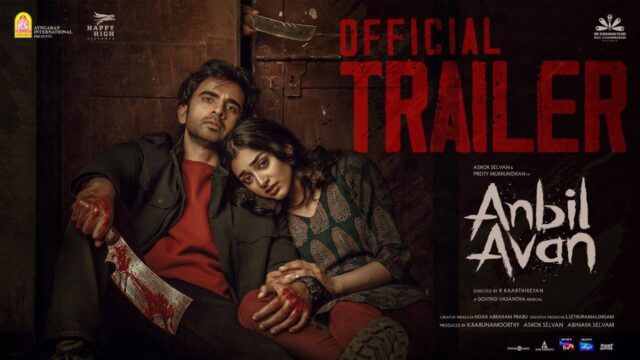 Anbil Avan Trailer: Ashok Selvan’s Romantic Thriller Drops!