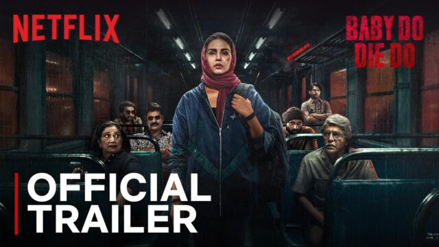 Baby Do Die Do Official Trailer: Huma Qureshi Shines