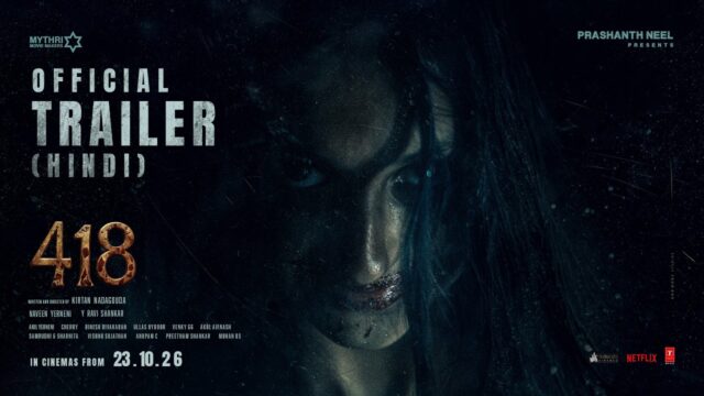 418 Hindi Official Trailer: Prashanth Neel’s Horror