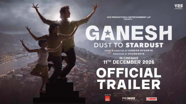 Ganesh Dust to Stardust Official Trailer Out
